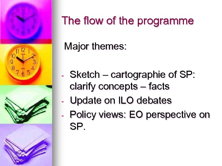 The flow of the programme Major themes: - - Sketch – cartographie of SP: