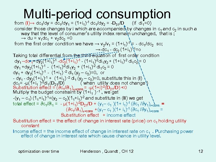 Multi-period consumption from (I)→ dc 1/dy = dc 1/dy 1 = (1+i 1)-1 dc