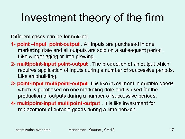 Investment theory of the firm Different cases can be formulized; 1 - point –input