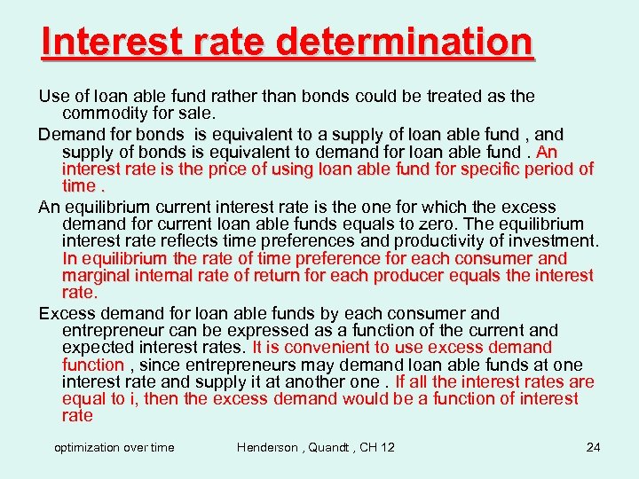 Interest rate determination Use of loan able fund rather than bonds could be treated