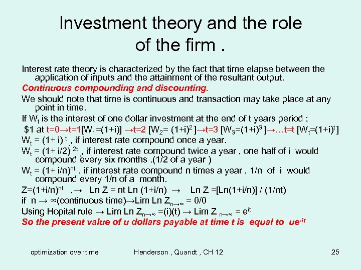 Investment theory and the role of the firm. Interest rate theory is characterized by