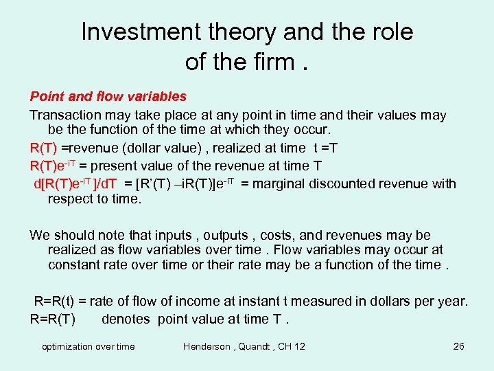 Investment theory and the role of the firm. Point and flow variables Transaction may