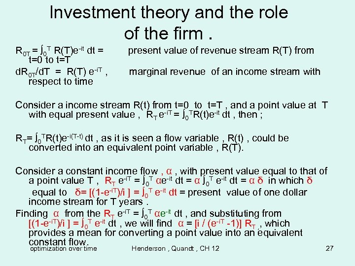 Investment theory and the role of the firm. R 0 T = ∫ 0