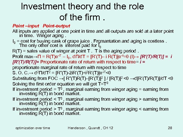 Investment theory and the role of the firm. Point –input Point-output All inputs are