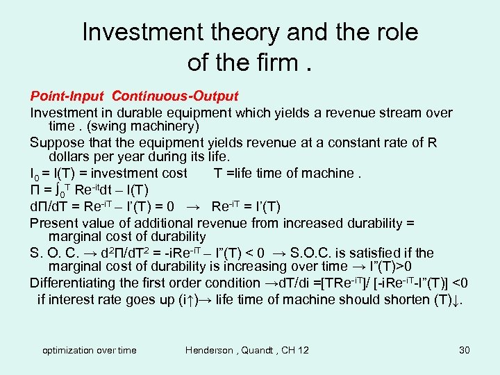 Investment theory and the role of the firm. Point-Input Continuous-Output Investment in durable equipment