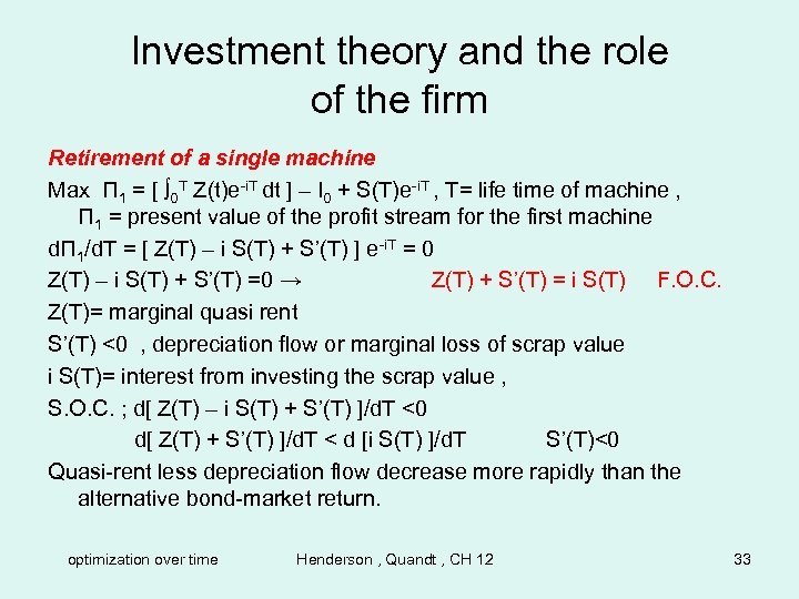 Investment theory and the role of the firm Retirement of a single machine Max