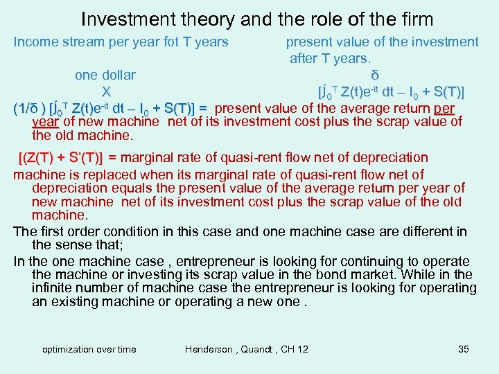 Investment theory and the role of the firm Income stream per year fot T