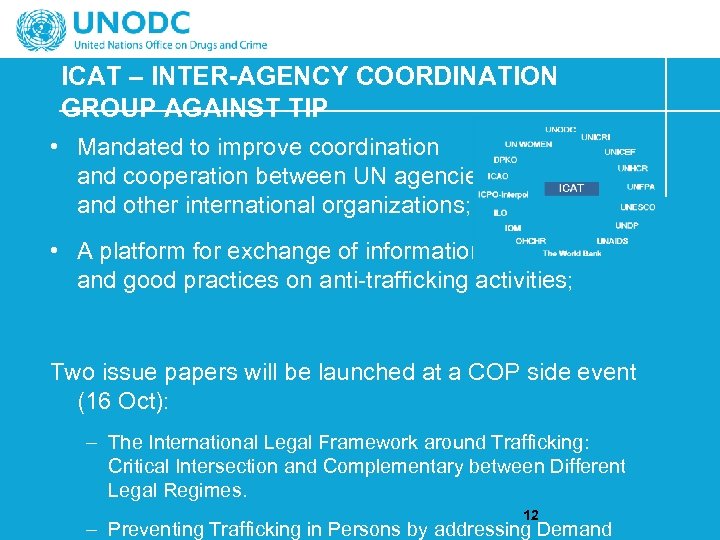 ICAT – INTER-AGENCY COORDINATION GROUP AGAINST TIP • Mandated to improve coordination and cooperation