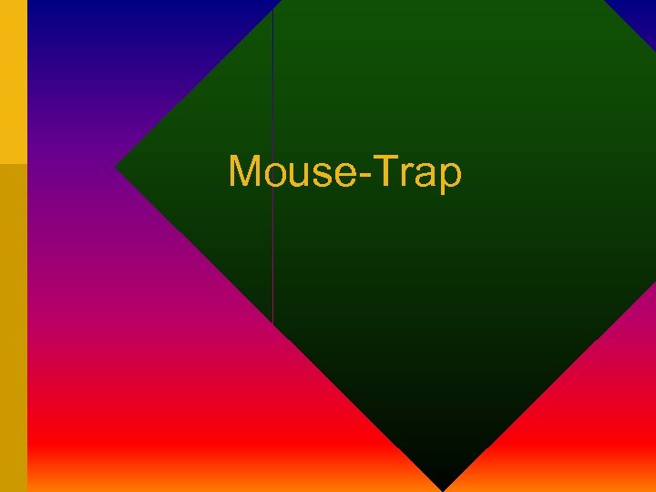 Mouse-Trap 