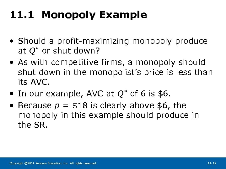 11. 1 Monopoly Example • Should a profit-maximizing monopoly produce at Q* or shut