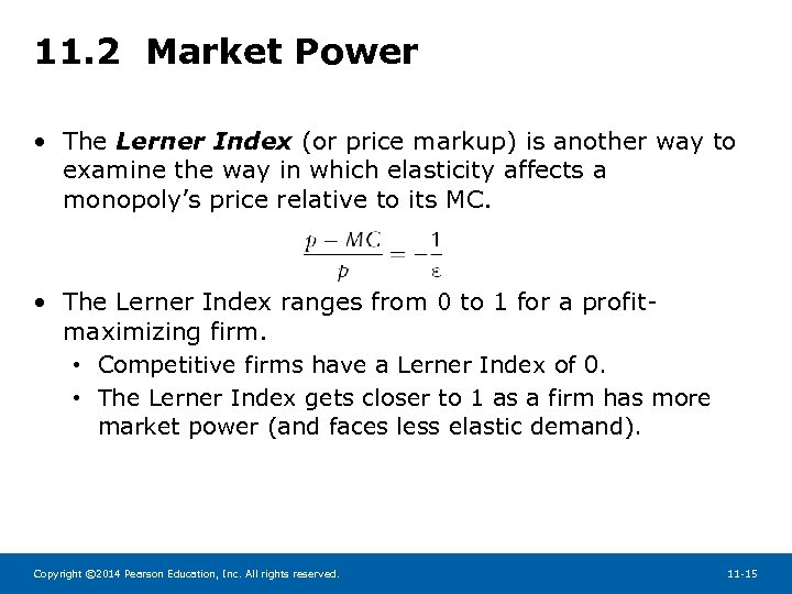 11. 2 Market Power • The Lerner Index (or price markup) is another way