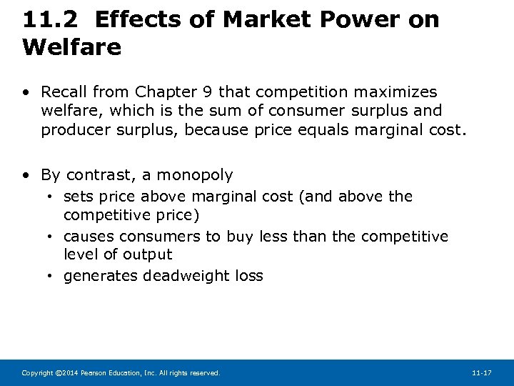 11. 2 Effects of Market Power on Welfare • Recall from Chapter 9 that