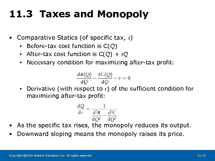 11. 3 Taxes and Monopoly • Comparative Statics (of specific tax, τ) • Before-tax