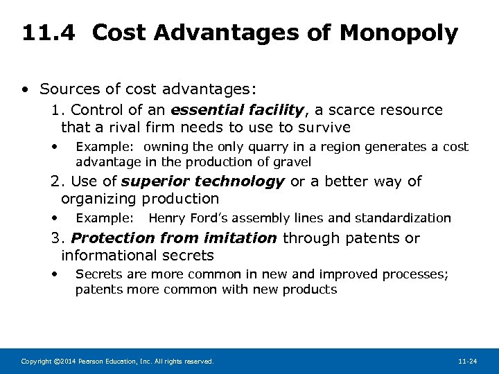 11. 4 Cost Advantages of Monopoly • Sources of cost advantages: 1. Control of