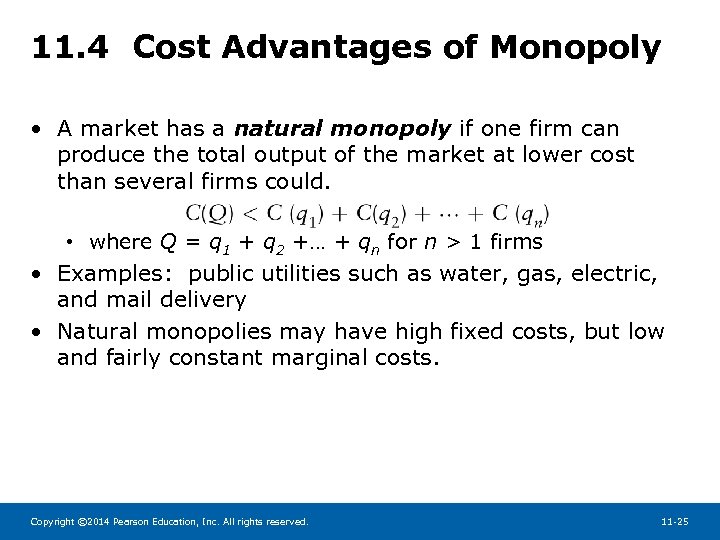 11. 4 Cost Advantages of Monopoly • A market has a natural monopoly if