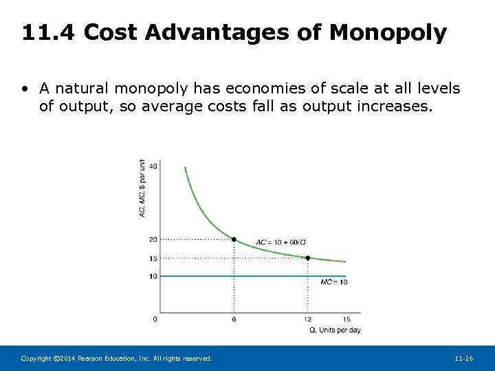 11. 4 Cost Advantages of Monopoly • A natural monopoly has economies of scale