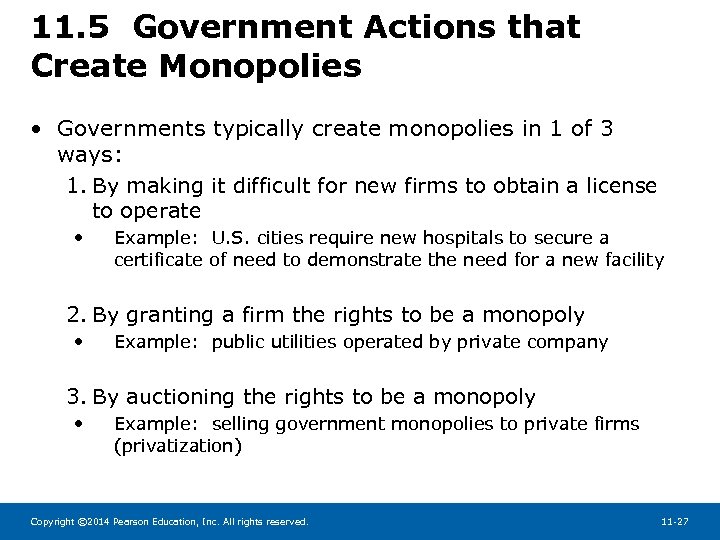 11. 5 Government Actions that Create Monopolies • Governments typically create monopolies in 1
