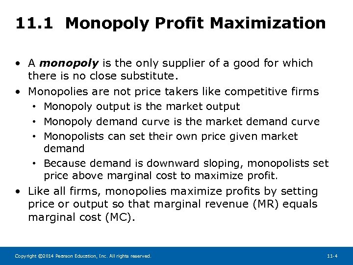 11. 1 Monopoly Profit Maximization • A monopoly is the only supplier of a