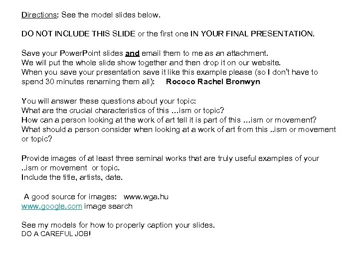 Directions: See the model slides below. DO NOT INCLUDE THIS SLIDE or the first