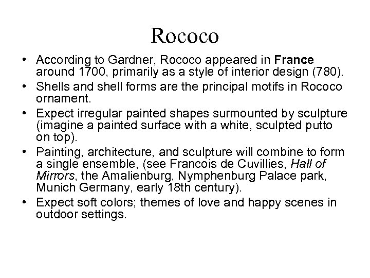 Rococo • According to Gardner, Rococo appeared in France around 1700, primarily as a