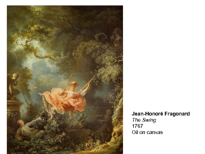 Jean-Honoré Fragonard The Swing 1767 Oil on canvas 