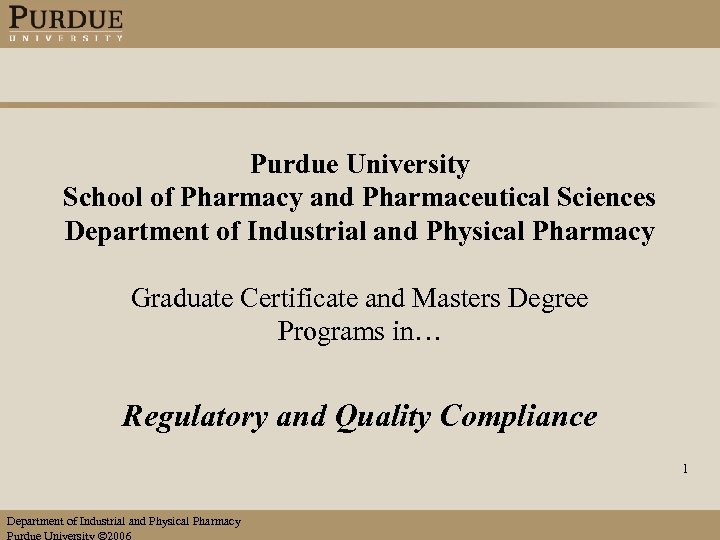 Purdue University School of Pharmacy and Pharmaceutical Sciences Department of Industrial and Physical Pharmacy