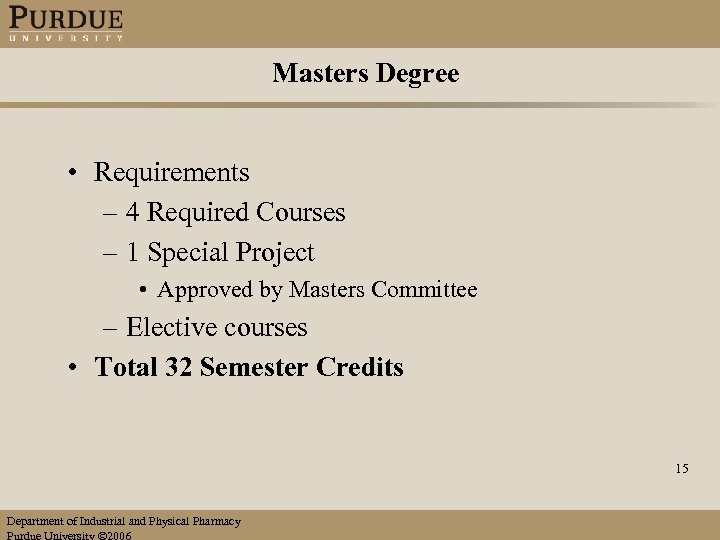 Masters Degree • Requirements – 4 Required Courses – 1 Special Project • Approved