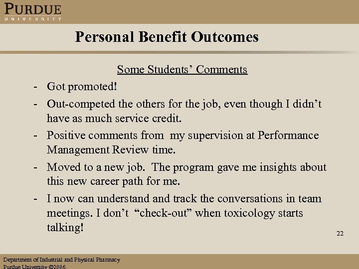 Personal Benefit Outcomes - Some Students’ Comments Got promoted! Out-competed the others for the