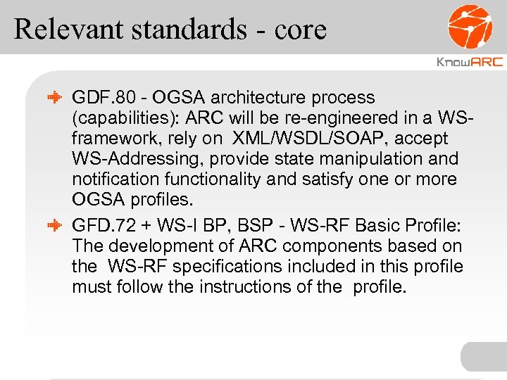 Relevant standards - core GDF. 80 - OGSA architecture process (capabilities): ARC will be