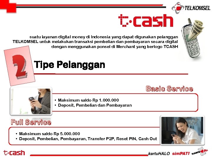 suatu layanan digital money di Indonesia yang dapat digunakan pelanggan TELKOMSEL untuk melakukan transaksi