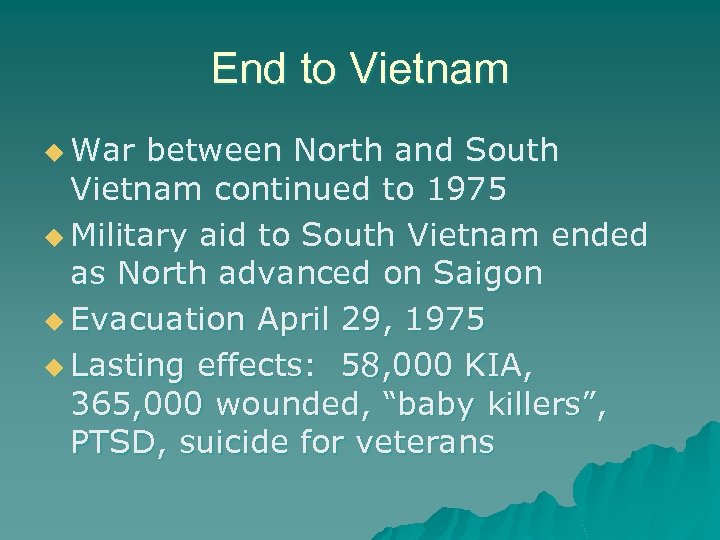 End to Vietnam u War between North and South Vietnam continued to 1975 u