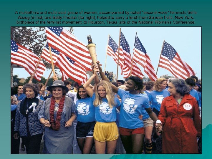 A multiethnic and multiracial group of women, accompanied by noted “second-wave” feminists Bella Abzug