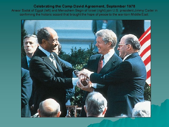 Celebrating the Camp David Agreement, September 1978 Anwar Sadat of Egypt (left) and Menachem