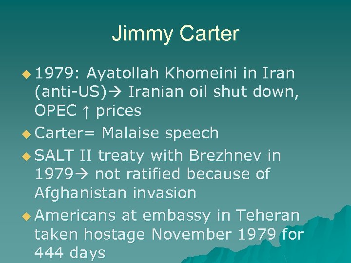 Jimmy Carter u 1979: Ayatollah Khomeini in Iran (anti-US) Iranian oil shut down, OPEC