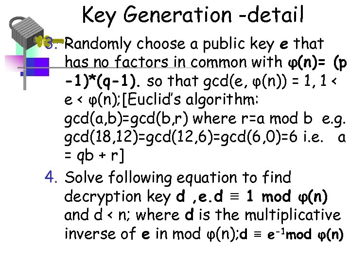 Key Generation -detail 3. Randomly choose a public key e that has no factors