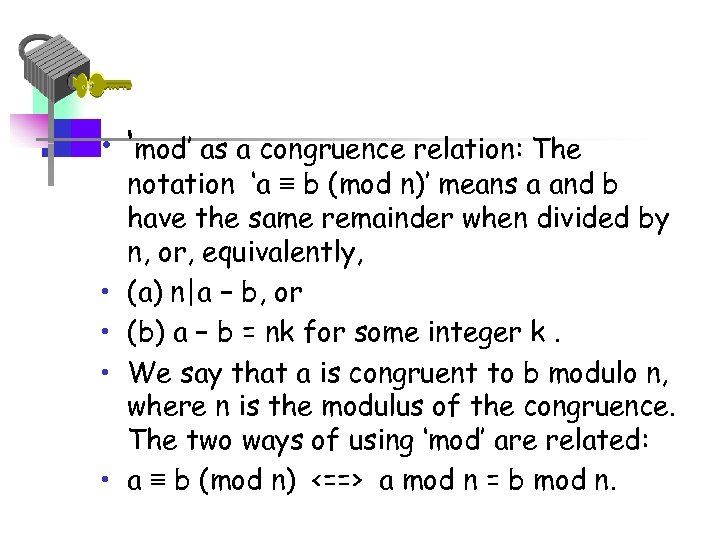  • ‘mod’ as a congruence relation: The • • notation ‘a ≡ b