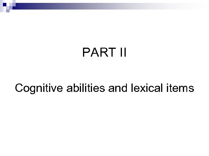 PART II Cognitive abilities and lexical items 