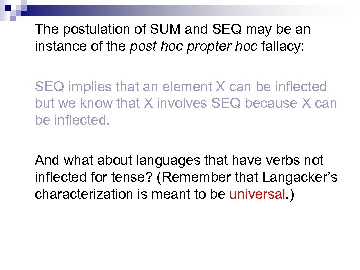 The postulation of SUM and SEQ may be an instance of the post hoc