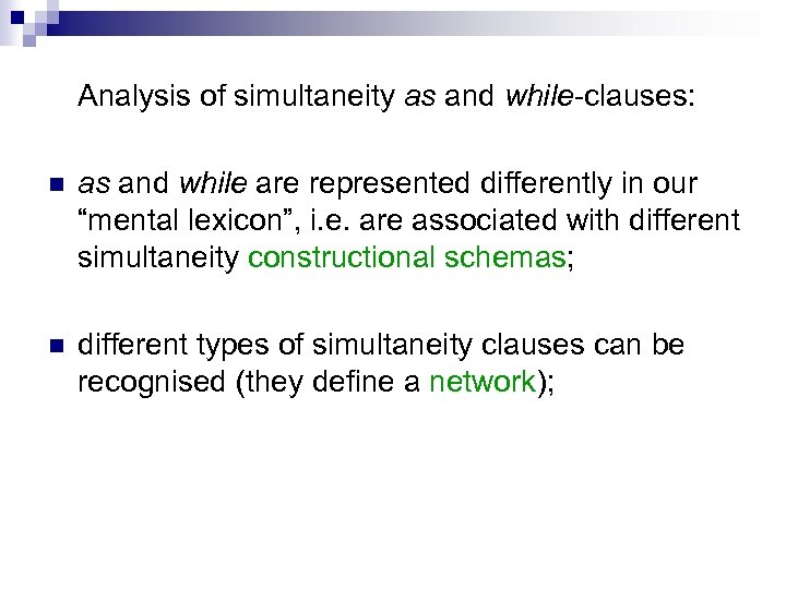 Analysis of simultaneity as and while-clauses: n as and while are represented differently in