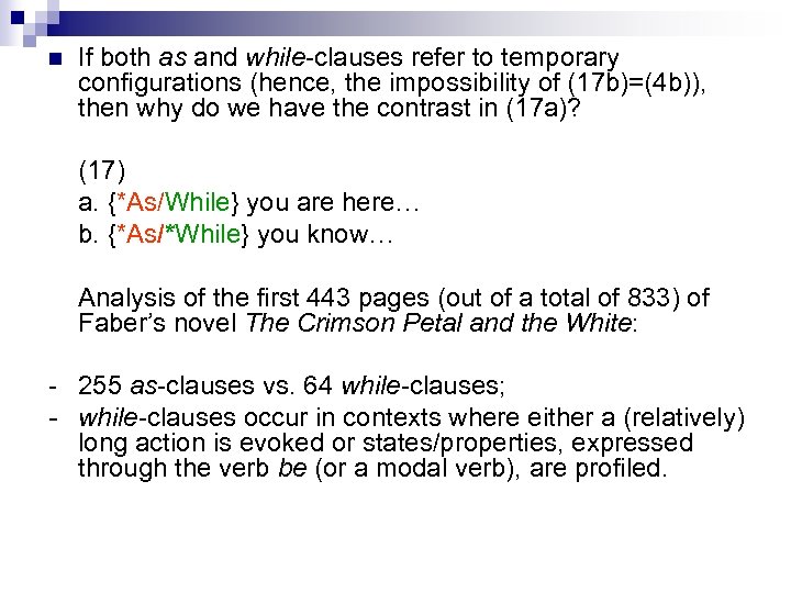 n If both as and while-clauses refer to temporary configurations (hence, the impossibility of