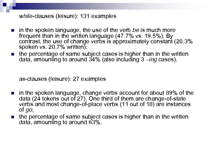 while-clauses (leisure): 131 examples n n in the spoken language, the use of the