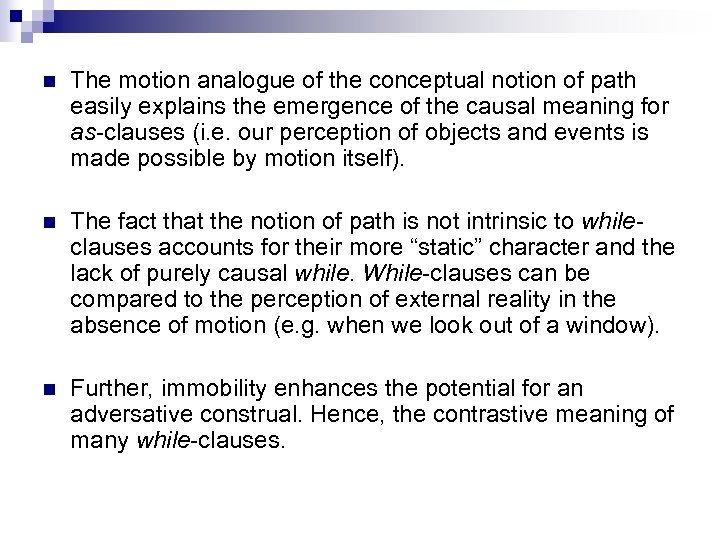 n The motion analogue of the conceptual notion of path easily explains the emergence