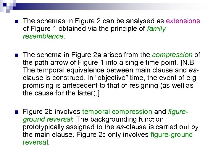 n The schemas in Figure 2 can be analysed as extensions of Figure 1