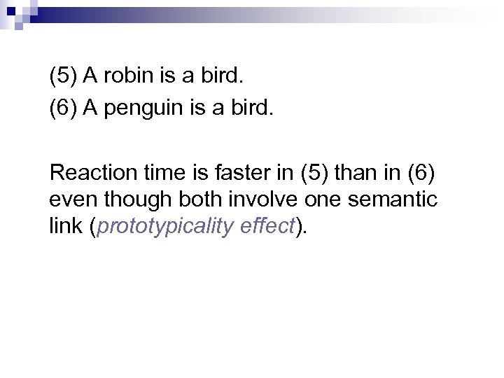 (5) A robin is a bird. (6) A penguin is a bird. Reaction time
