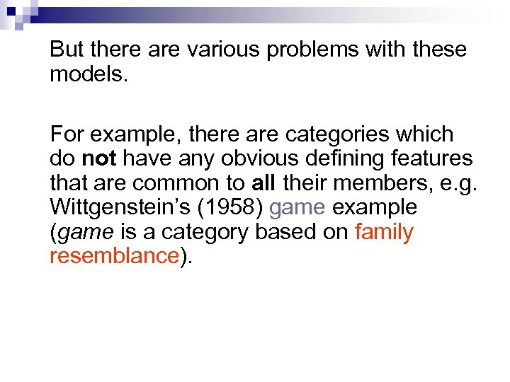 But there are various problems with these models. For example, there are categories which
