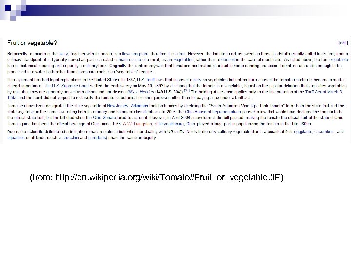(from: http: //en. wikipedia. org/wiki/Tomato#Fruit_or_vegetable. 3 F) 