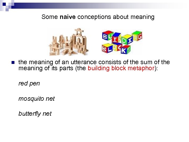 Some naive conceptions about meaning n the meaning of an utterance consists of the