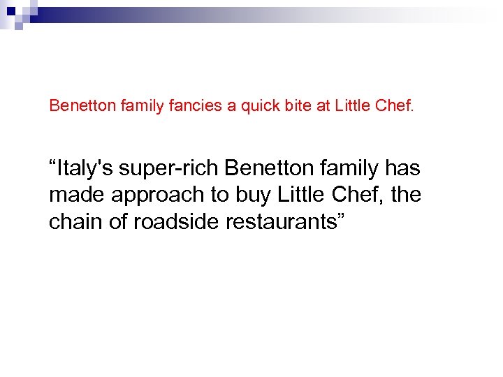 Benetton family fancies a quick bite at Little Chef. “Italy's super-rich Benetton family has