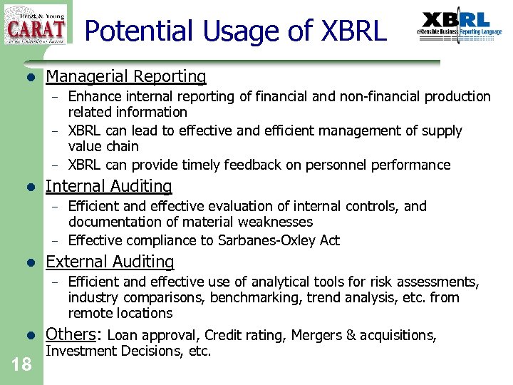 Potential Usage of XBRL l Managerial Reporting – – – l Internal Auditing –