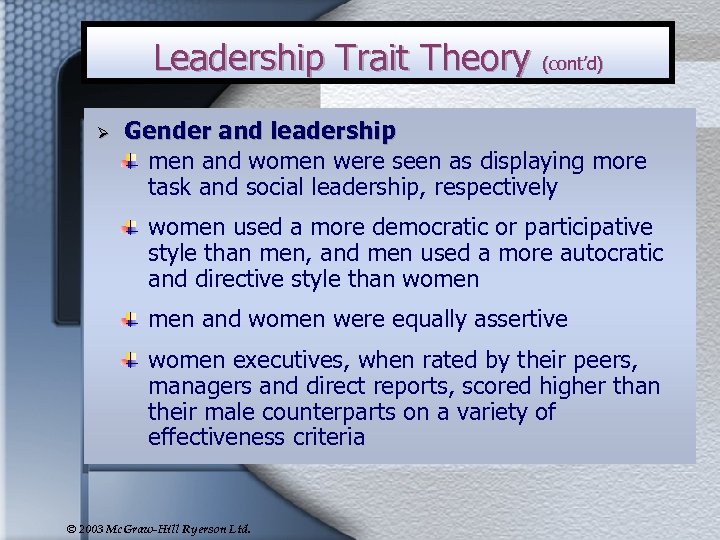 Leadership Trait Theory (cont’d) Ø Gender and leadership men and women were seen as